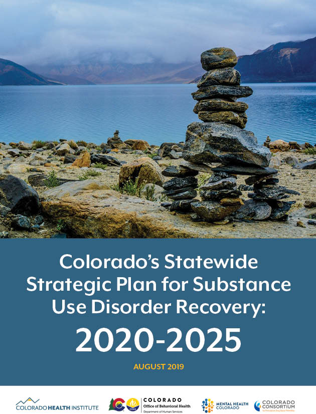 Colorado’s Statewide Strategic Plan for Substance Use Disorder Recovery